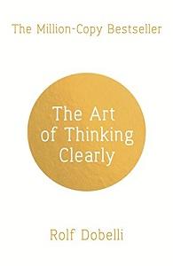 

Книга The Art of Thinking Clearly Dobelli, R ISBN 9781444794878