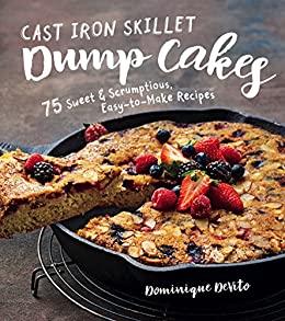 

Книга Cast Iron Skillet Dump Cakes Dominique DeVito ISBN 9781454927181