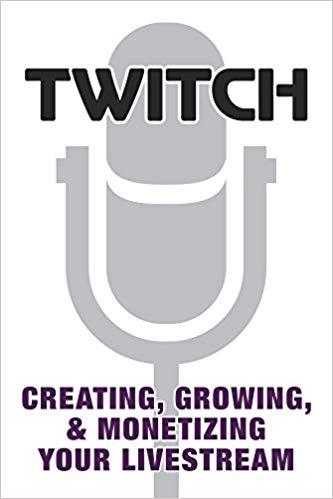 

Книга Twitch: Creating, Growing, & Monetizing Your Livestream ISBN 9780744019681