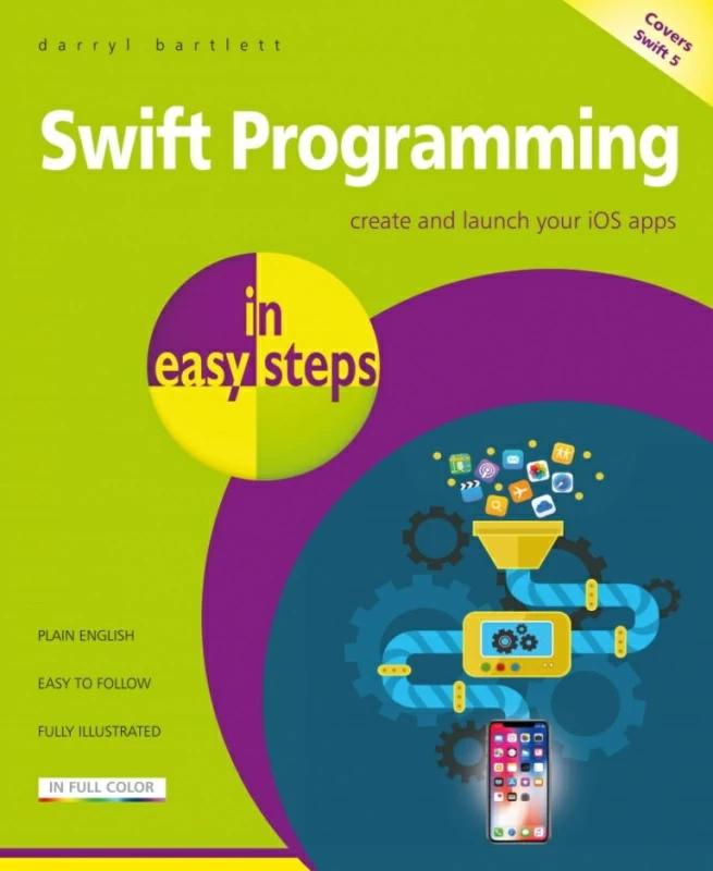 

Книга Swift Programming In Easy Steps Darryl Bartlett ISBN 9781840787771