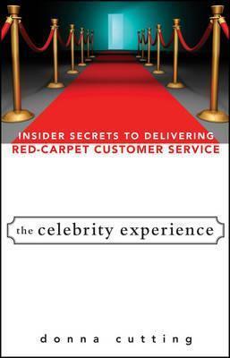 

Книга The Celebrity Experience: Insider Secrets to Delivering Red Carpet Customer Service ISBN 9780470174012