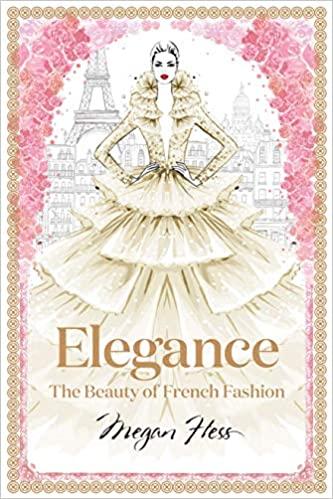 

Книга Elegance: The Beauty of French Fashion Megan Hess ISBN 9781743794425