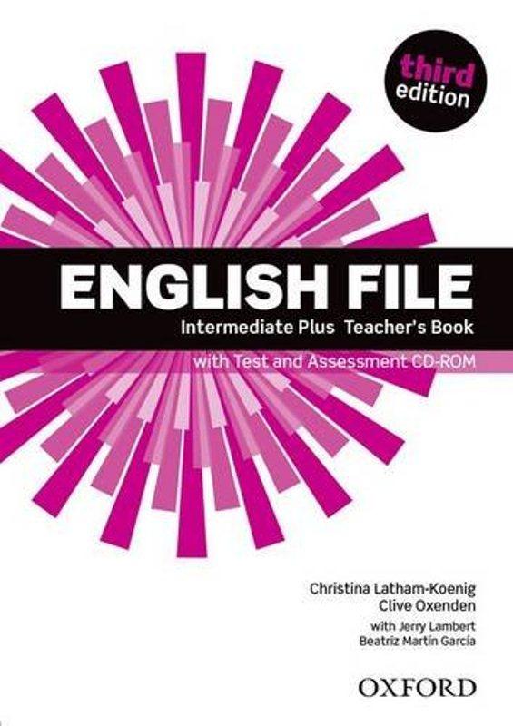 

Книга для учителя English File Intermediate Plus Teachers Book with Test & Assessment CD-ROM ISBN 9780194558211