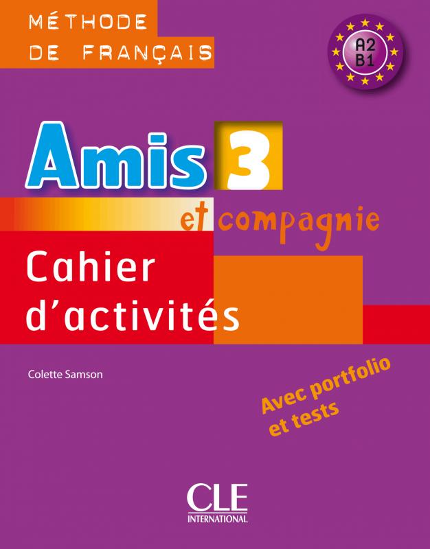 

Книга Amis et compagnie 3 Cahier d`activities Samson, C ISBN 9782090354973
