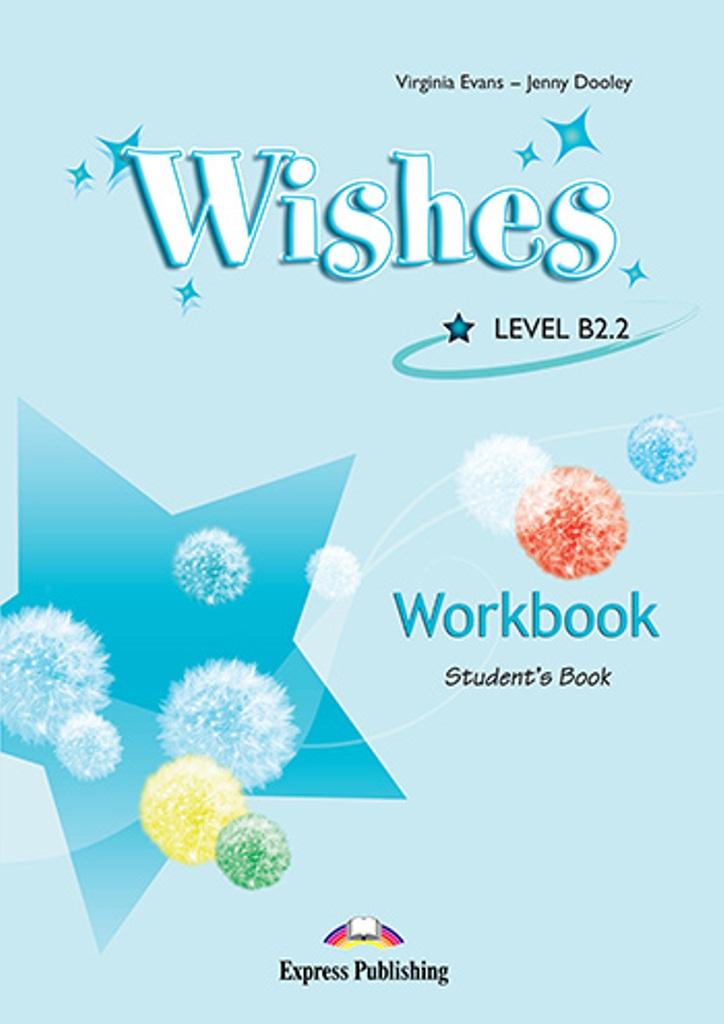 

Рабочая тетрадь Wishes B2.2 Workbook ISBN 9781848622722