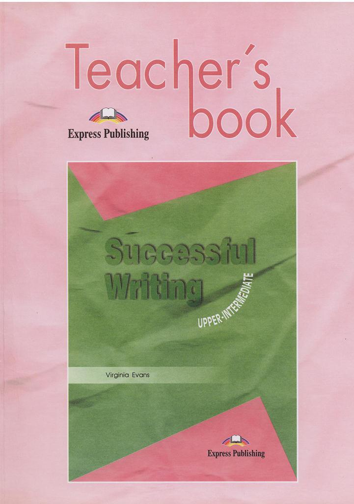 

Книга для учителя Successful Writing 2 Upper-Intermediate Teachers Book ISBN 9781842168790