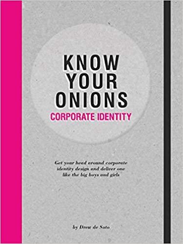 

Книга Know Your Onions: Corporate Identity Drew de Soto ISBN 9789063695392