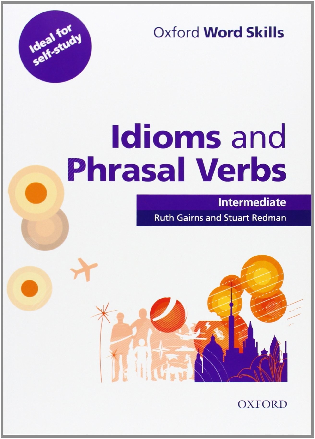 

Книга Oxford Word Skills Idioms And Phrasal Verbs Intermediate ISBN 9780194620123