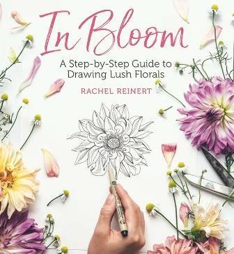 

Книга In Bloom: A Step-by-Step Guide to Drawing Lush Florals Rachel Reinert ISBN 9781640210202