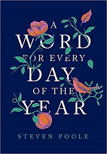

Книга A Word For Every Day of The Year Steven Poole ISBN 9781787478572