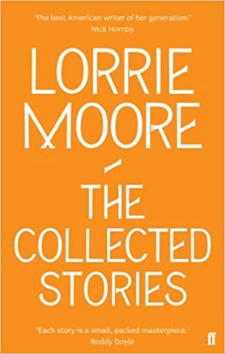 

Книга The Collected Stories of Lorrie Moore Lorrie Moore ISBN 9780571239368