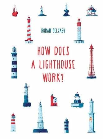

Книга How Does a Lighthouse Work Roman Belyaev ISBN 9781911509240