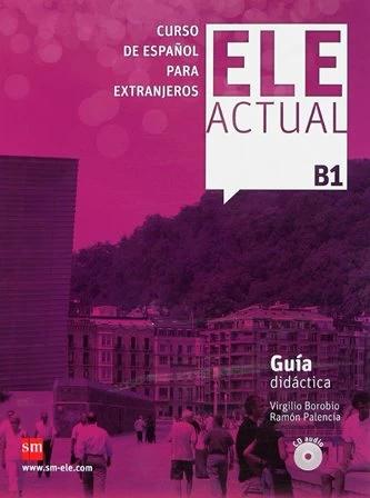 

Книга для учителя ELE ACTUAL B1 Gua Didctica con CD audio ISBN 9788467548990