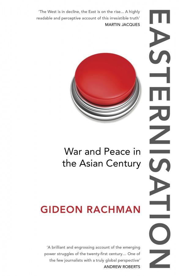 

Книга Easternisation: War and Peace in the Asian Century Rachman, T. ISBN 9781784700744