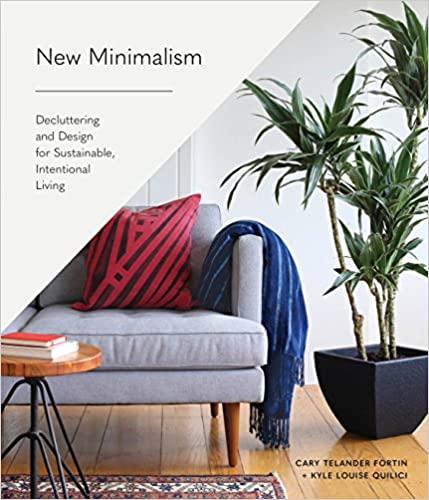 

Книга New Minimalism Cary Telander Fortin, Kyle Louise Quilici ISBN 9781632171320