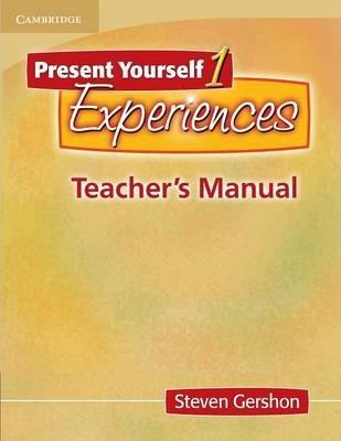 

Книга для учителя Present Yourself 1 Experiences Teachers Manual ISBN 9780521713290