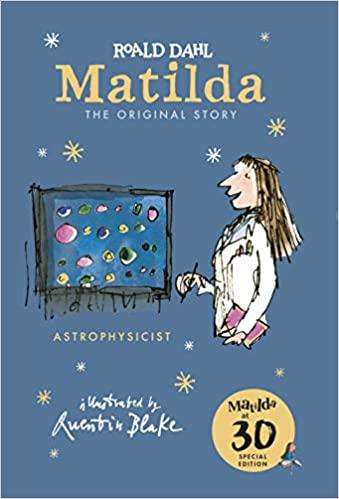

Книга Matilda (Matilda at 30: Astrophysicist Special Edition) Quentin Blake, Roald Dahl ISBN 9780241378618