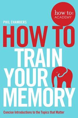 

Книга How to Book7: Train Your Memory ISBN 9781509814558