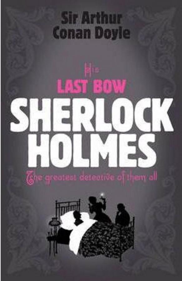 

Книга Sherlock Holmes: His Last Bow Doyle, A ISBN 9780755334438