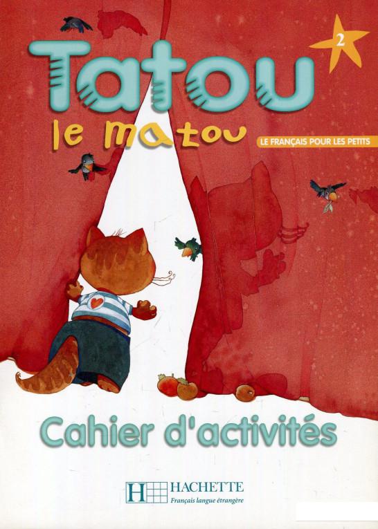 

Tatou Le Matou. Niveau 2 Cahier D'Activites (825611)
