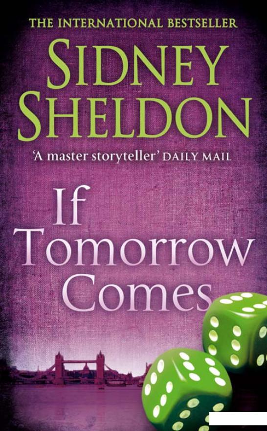 

Книга «If Tomorrow Comes» – Сидни Шелдон (286996)