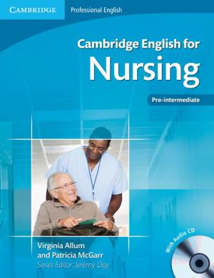 

Cambridge English for Nursing Pre-intermediate Student`s Book with Audio CD (+ Audio CD)