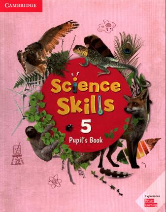 

Science Skills 5. Pupil`s Book