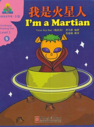 

Sinolingua Reading Tree Level 3 - I`m a Martian