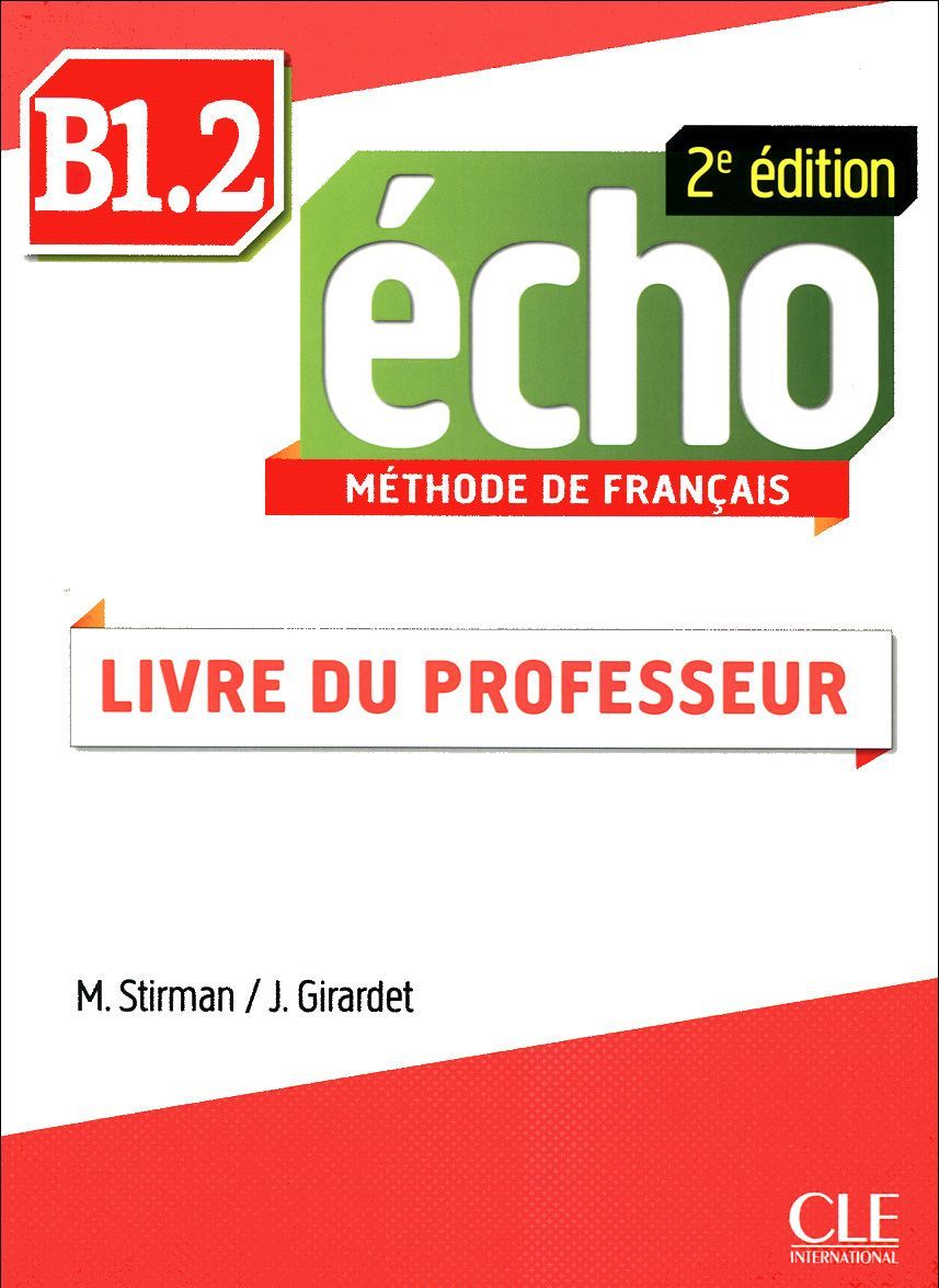 

Echo B1.2: Methode de Francais: Livre du Professeur