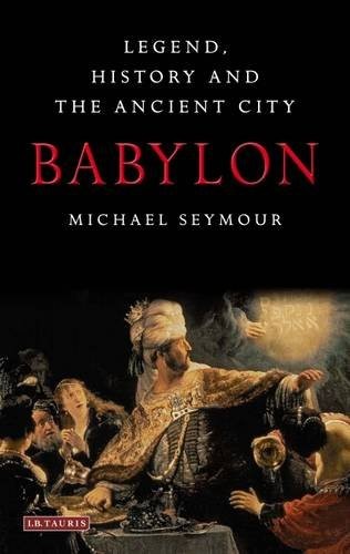 

Babylon. Legend, History and the Ancient City