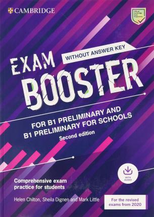 

Exam Booster for B1 Preliminary and B1 Preliminary for Schools without Answer Key with Audio for the Revised 2020 Exams. Comprehensive Exam Practice for Students