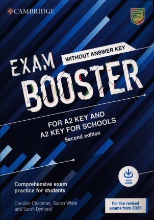 

Exam Booster for A2 Key and A2 Key for Schools without Answer Key with Audio for the Revised 2020 Exams. Comprehensive Exam Practice for Students