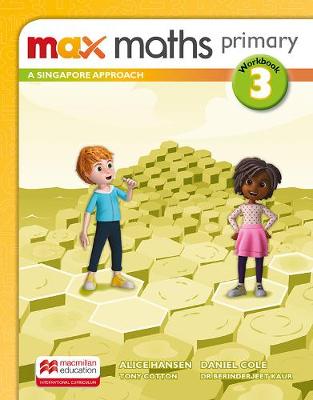 

Max Maths Primary. A Singapore Approach. Workbook 3