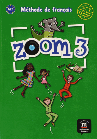 

Zoom 3 A2.1. Methode de francais