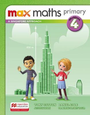 

Max Maths Primary. A Singapore Approach. Workbook 4