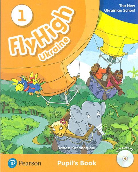 

Fly High 1 Pupil's Book + CD The new ukrainian school