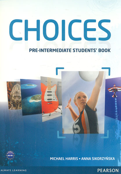 

Choices Pre-Intermediate Students book