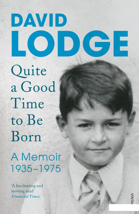 

Quite A Good Time to be Born. A Memoir 1935-1975 (955825)