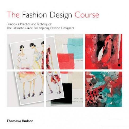 

The Fashion Design Course. Principles, Practice and Techniques (970686)