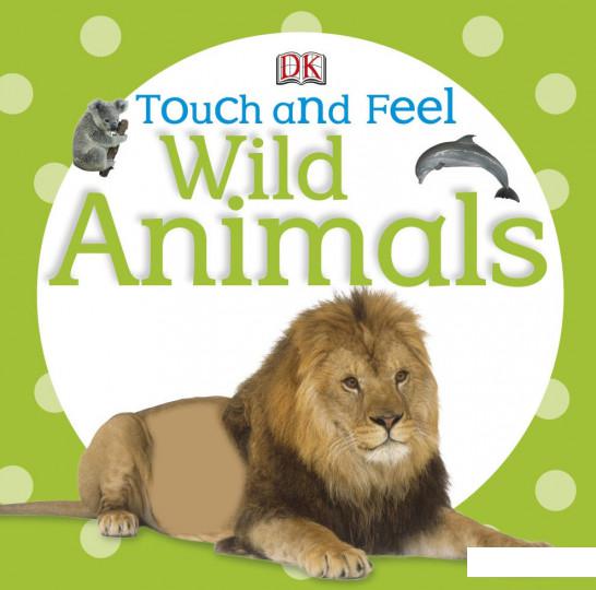 

Touch & Feel Wild Animals (404627)