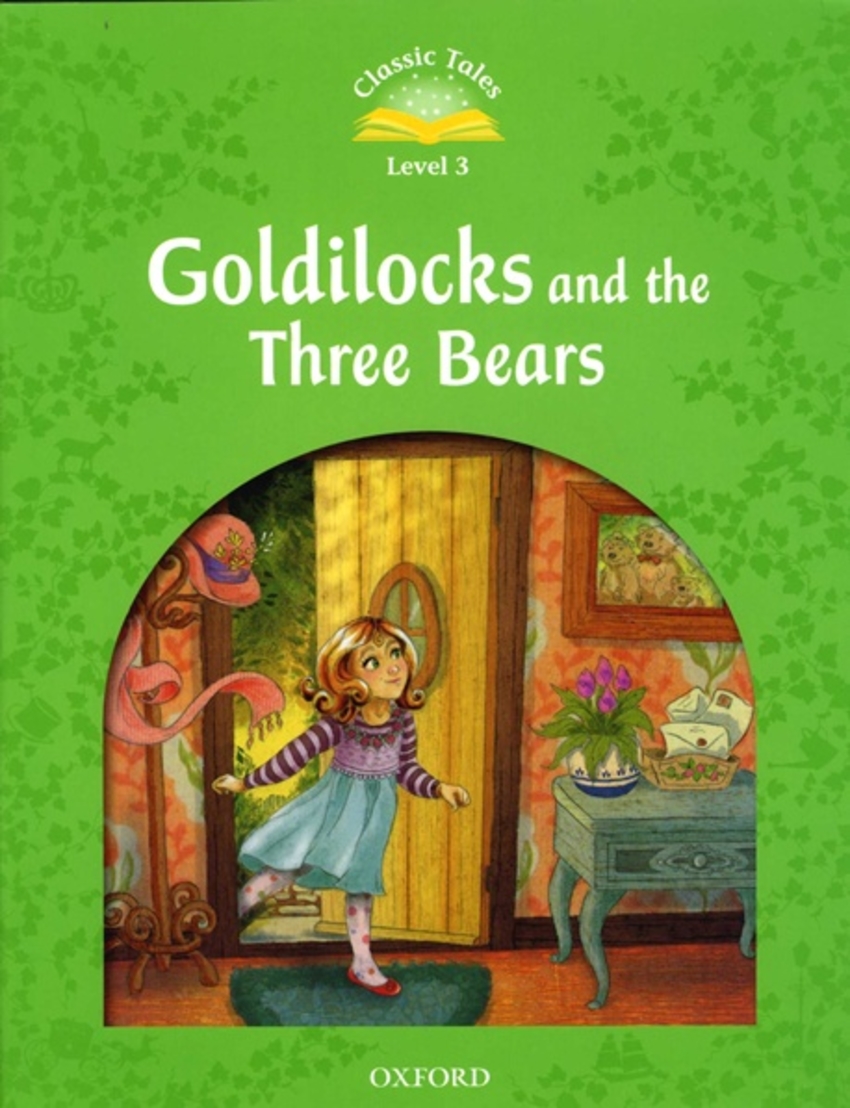 

Classic Tales Second Edition 3: Goldilocks and the Three Bears