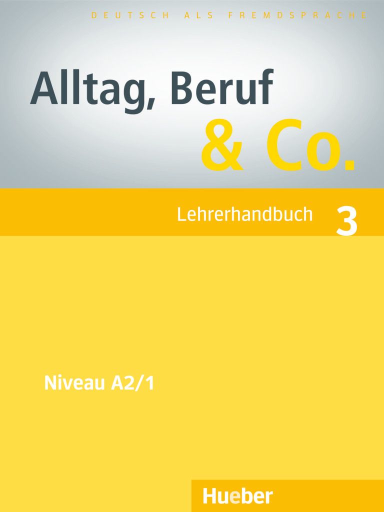 

Alltag, Beruf & Co. 3, Lehrerhandbuch als PDF-Download - Dr. Norbert Becker, Dr. Jörg Braunert - 978-3-19-341590-5