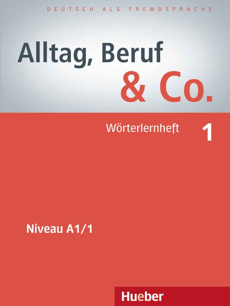 

Alltag, Beruf & Co. 1, Wörterlernheft - Dr. Norbert Becker, Dr. Jörg Braunert - 978-3-19-151590-4