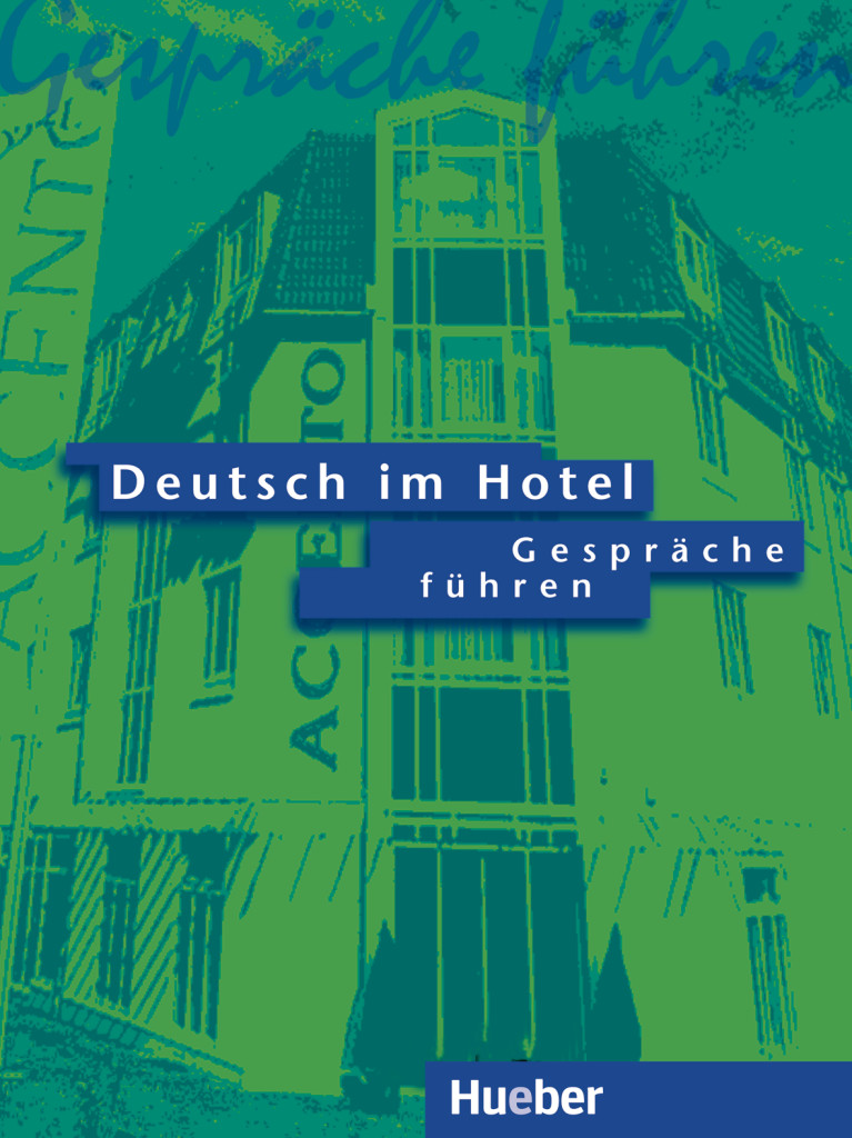 

Deutsch im Hotel - Gespräche führen, Lehrbuch - Paola Barberis Italiano, Elena Bruno Valperga - 978-3-19-001646-4