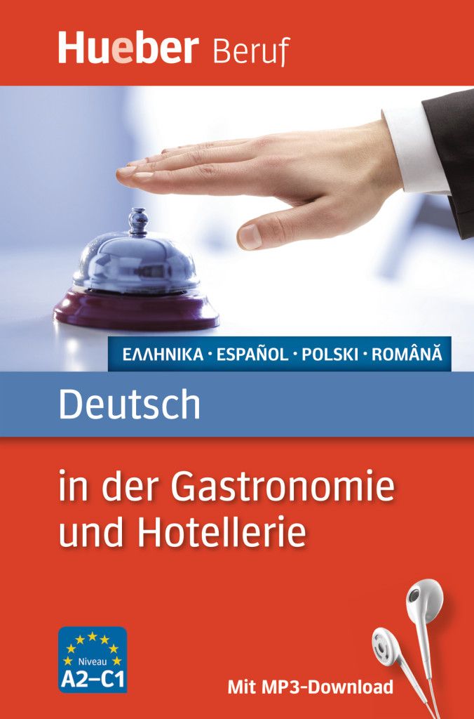 

Deutsch in der Gastronomie und Hotellerie: Buch mit MP3 (Griechisch, Spanisch, Polnisch, Rumänisch) - Urte Albrecht, Gerhard Kostka von Liebinsfeld - 978-3-19-007477-8