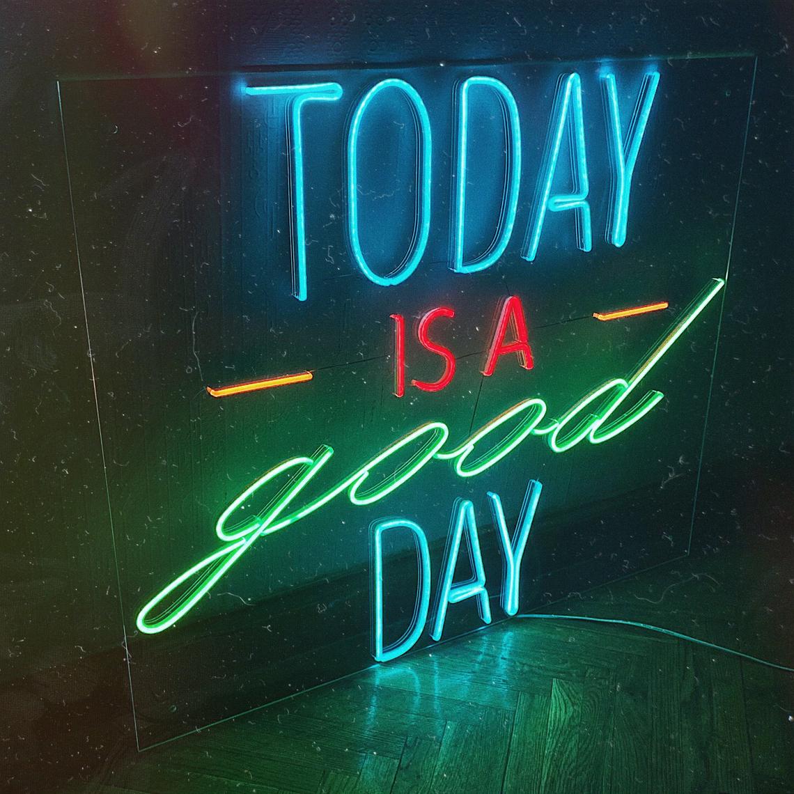 

Неоновая вывеска «Today is a good day»