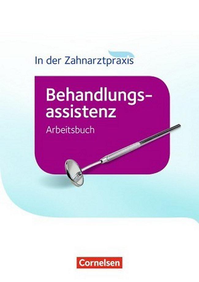 

Zahnmedizinische Fachangestellte - Behandlungsassistenz. Arbeitsbuch