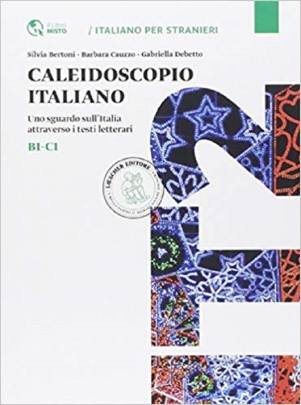 

Caleidoscopio italiano B1-C1: Caleidoscopio italiano-Сільвія Бєртоні, Габріелла Дєбєтто, Барбара Каццо-(9788820136765)