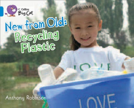 

Big Cat 4 New from Old: Recycling Plastic-Энтоні Робінсон-(9780007412990)