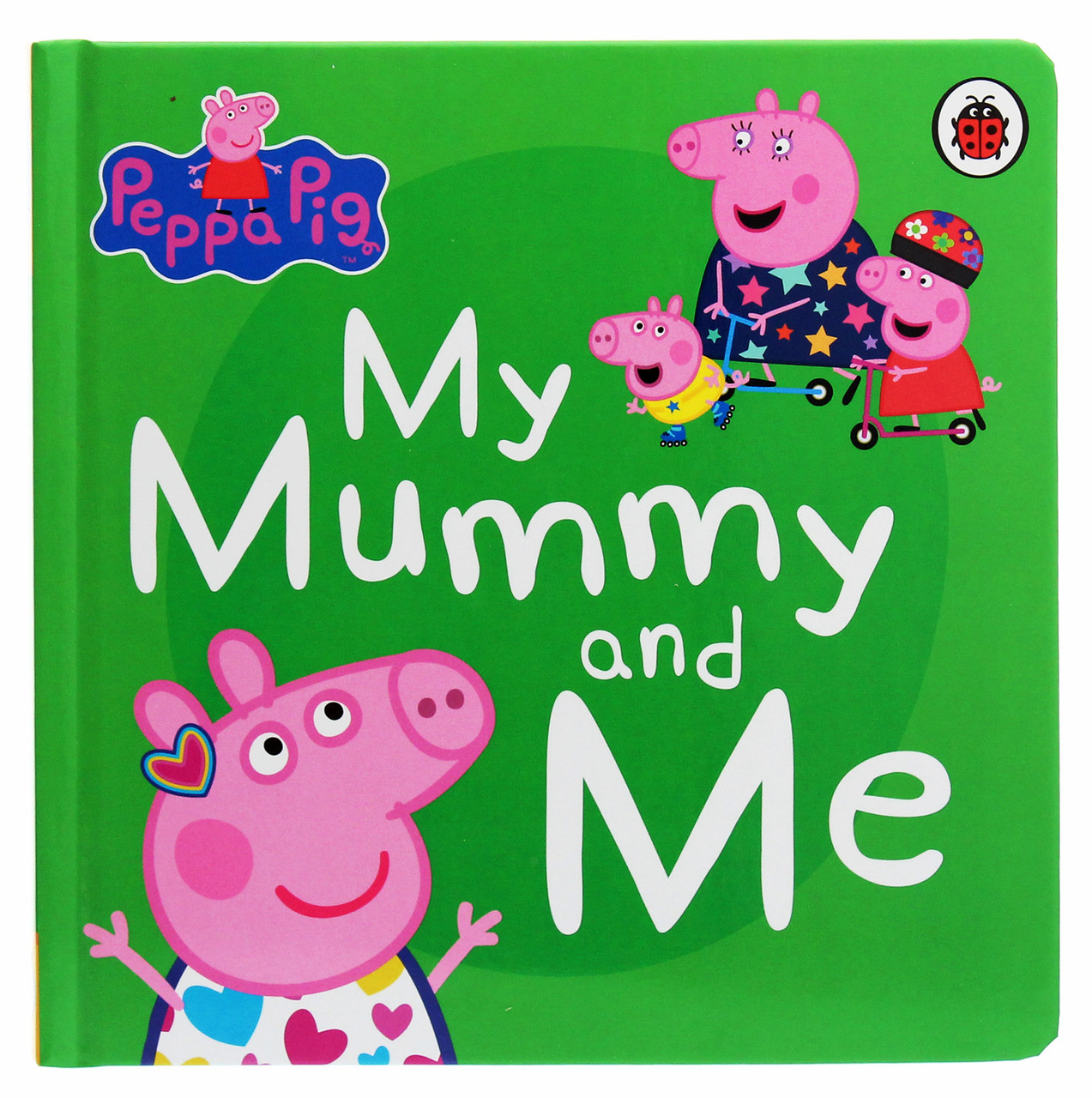 

Peppa Pig. My Mummy and Me